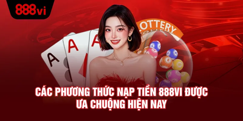 Các Hình Thức Nạp Tiền 888VI