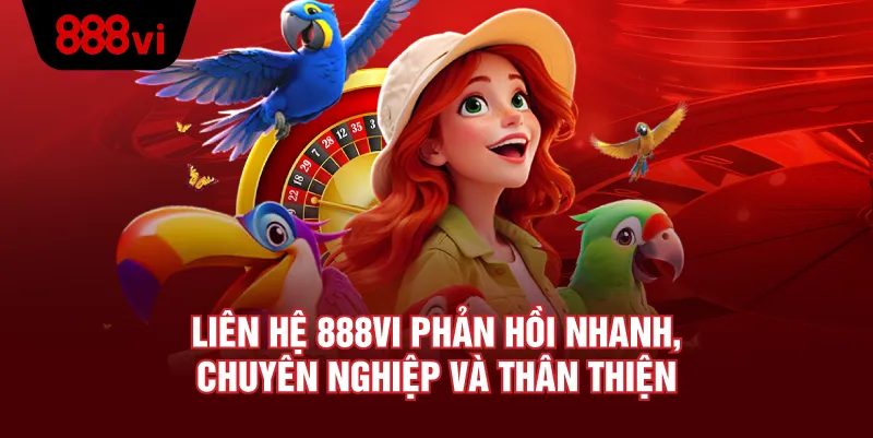 Liên Hệ 888VI Nhanh Chuyên Nghiệp